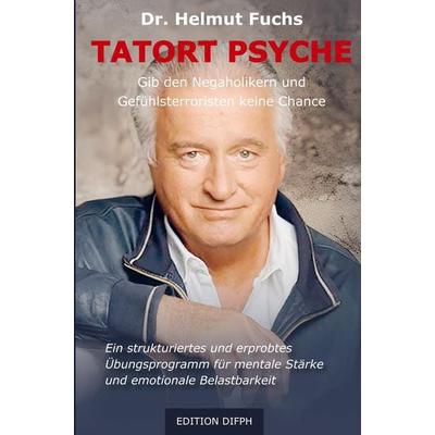 Tatort Psyche, Taschenbuch von Helmut Fuchs, Bookmundo Direct, 978-94-036-6631-0