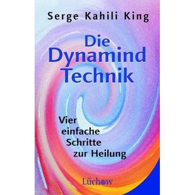 Die Dynamind-Technik, Taschenbuch von Serge Kahili King, Lüchow Verlag in Kamphausen Media GmbH, 978-3-89901-209-5