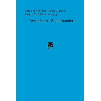 Gesinde im 18. Jahrhundert, Gebundene Ausgabe von , Meiner, F, 978-3-7873-4160-3