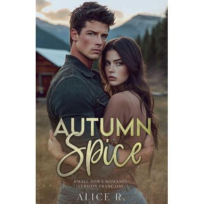 Autum Spice, Taschenbuch von Alice R., Alice H.F