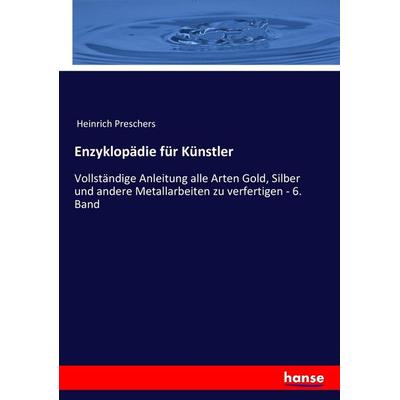 Enzyklopädie für Künstler, Taschenbuch von Heinrich Preschers, Hansebooks, 978-3-7434-5413-2