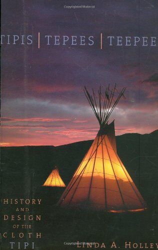 Linda Holley - Tipis, Tepees, Teepees: History and Design of the Cloth Tipi: History and Design of the Cloth Teepee - Preis vom 30.09.2026 22:30:23 h