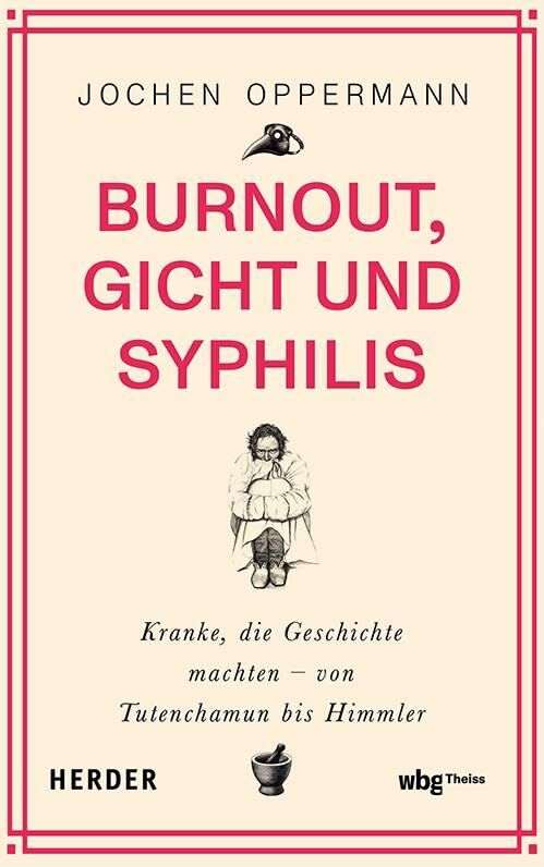 Jochen Oppermann - Burnout, Gicht und Syphilis: Kranke, die Geschichte machten – von Tutenchamun bis Himmler - Preis vom 14.10.2026 23:07:16 h