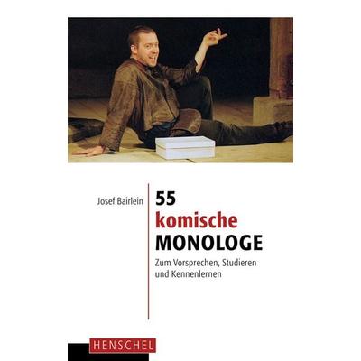 55 komische Monologe, Taschenbuch von Josef Bairlein, Henschel Verlag in E. A. Seemann Henschel GmbH & Co. KG, 978-3-89487-621-0