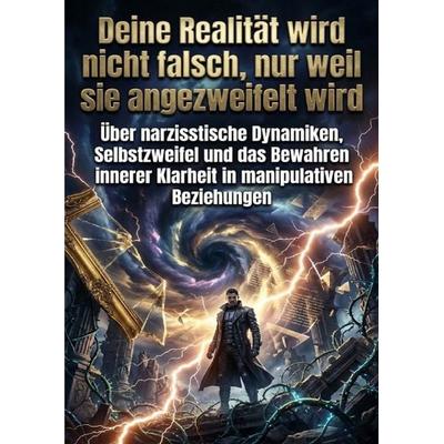Deine Realität wird nicht falsch, nur weil sie angezweifelt wird, Taschenbuch von Miriam Brandt, Epubli, 978-3-565-21690-1