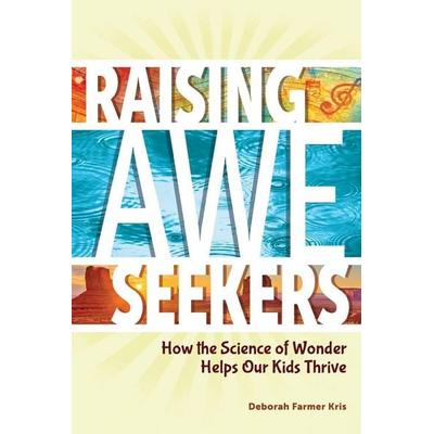 Raising Awe-Seekers, Taschenbuch von Deborah Farmer Kris, Free Spirit Publishing