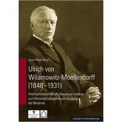 Ulrich von Wilamowitz-Moellendorff (1848-1931), Fachbücher von Jonas Flöter, Fabienne Dockendorf, Anne-Marie Schlenzka