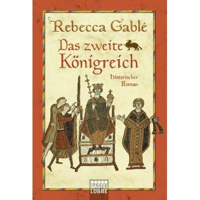 Das zweite Königreich, Taschenbuch von Rebecca Gablé, Lübbe