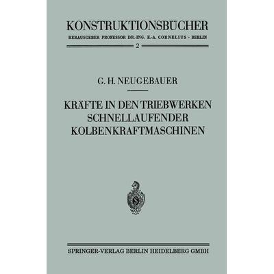 Kräfte in den Triebwerken schnellaufender Kolbenkraftmaschinen ihr Gleichgang und Massenausgleich, Taschenbuch von Gerhart Hans Neugebauer, Springer