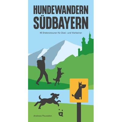 Hundewandern Südbayern, Taschenbuch von Andreas Pauwelen, Helvetiq, 978-3-03964-129-1