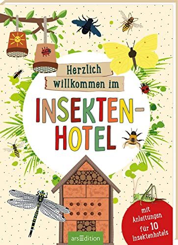 Annette Maas - Herzlich willkommen im Insektenhotel: Mit Anleitungen für 10 Insektenhotels Faszinierende Welt der Insekten, spannend erklärt für Kinder ab 9 Jahren - Preis vom 04.10.2026 03:51:26 h