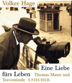 Volker Hage - Eine Liebe fürs Leben: Thomas Mann und Travemünde - Preis vom 11.10.2026 15:43:13 h