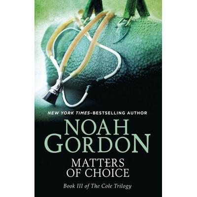 Matters of Choice, Taschenbuch von Noah Gordon, Open Road Integrated Media, Inc.