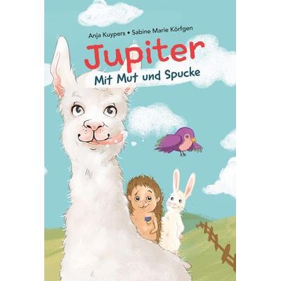 Jupiter - Mit Mut und Spucke, Gebundene Ausgabe von Anja Kuypers, Nova MD, 978-3-96698-102-6
