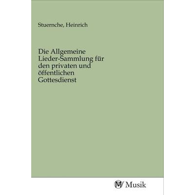 Die Allgemeine Lieder-Sammlung für den privaten und öffentlichen Gottesdienst, Taschenbuch von , MV-Musik, 978-3-96877-261-5
