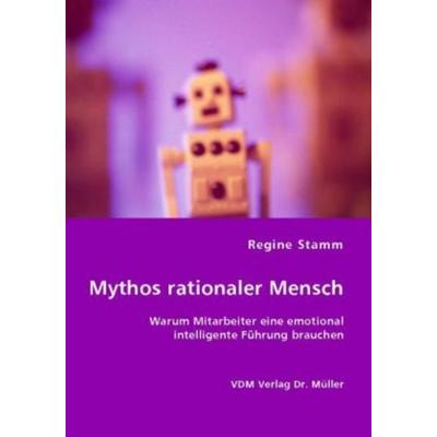 Mythos rationaler Mensch, Taschenbuch von Regine Stamm, VDM, 978-3-8364-6051-4