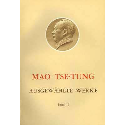 Ausgewählte Werke / Mao Tse-Tung Ausgewählte Werke Band II., Taschenbuch von Tse-tung Mao, Verlag Neuer Weg, 978-3-88021-117-9