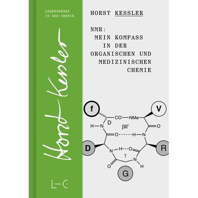 NMR – Mein Kompass in der Organischen und Medizinischen Chemie, Gebundene Ausgabe von Horst Kessler, GNT Publishing GmbH, 978-3-86225-132-2