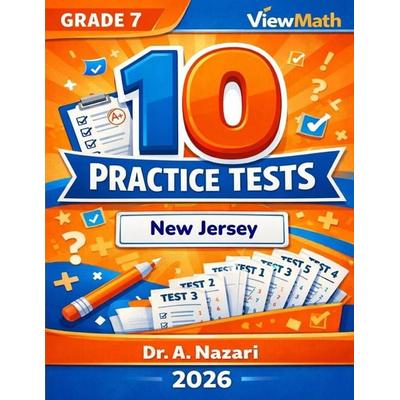 10 New Jersey NJSLA Grade 7 Math Practice Tests, Taschenbuch von A. Nazari, ViewMath.com