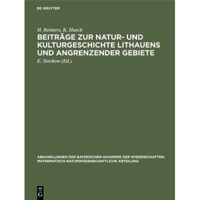 Beiträge zur Natur- und Kulturgeschichte Lithauens und angrenzender Gebiete, Gebundene Ausgabe von H. Reimers,K. Hueck, De Gruyter Oldenbourg,