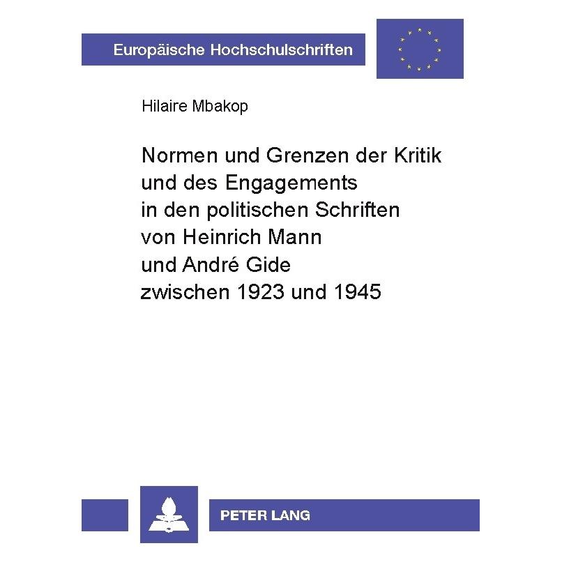 Peter Lang Normen und Grenzen der Kritik und des Engagements in den politischen Schriften von Heinrich Mann... (Deutsch, Softcover, Hilaire Mbakop) (35141845)