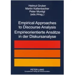 Empirical Approaches to Discourse Analysis- Empirieorientierte Ansätze in der Diskursanalyse, Fachbücher von Helmut Gruber, Martin Kaltenbacher, Peter Muntigl
