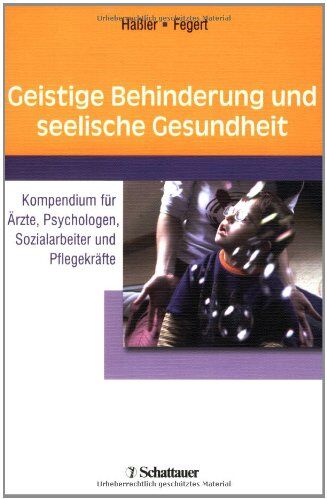 Frank Häßler - Geistige Behinderung und seelische Gesundheit: Kompendium für Ärzte, Psychologen, Sozialarbeiter und Pflegekräfte - Preis vom 09.10.2026 07:28:09 h