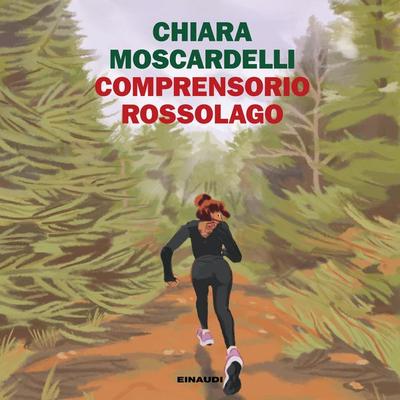 Comprensorio Rossolago - Chiara Moscardelli, Audio, 9788858494912