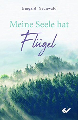 Irmgard Grunwald - Meine Seele hat Flügel - Preis vom 09.10.2026 07:28:09 h