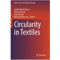 Circularity in Textiles, Fachbücher von Yasir Nawab, Sheraz Ahmad, Syeda Rubab Batool, Muzzamal Hussain