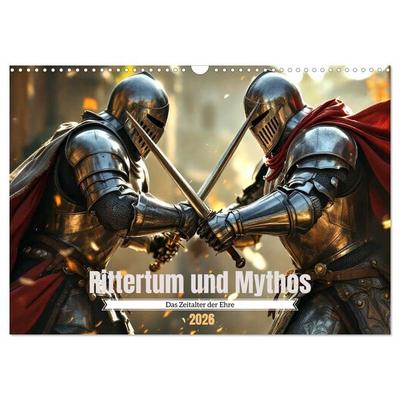 Rittertum und Mythos – Das Zeitalter der Ehre (Wandkalender 2026 DIN A3 quer), CALVENDO Monatskalender