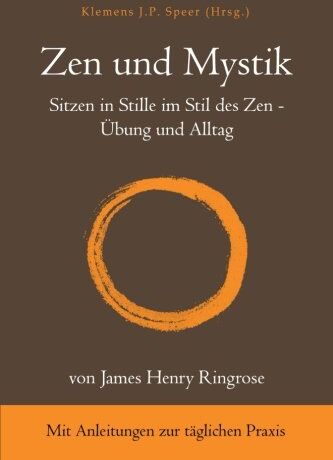 Ringrose, James Henry - Zen und Mystik: Sitzen in Stille im Stil des Zen - Übung und Alltag - Preis vom 17.10.2026 19:25:27 h