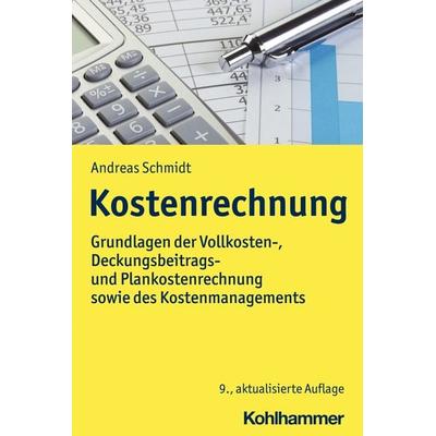Kostenrechnung, Taschenbuch von Andreas Schmidt, Kohlhammer, 978-3-17-041110-4