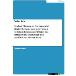 Product Placement. Grenzen und Möglichk, Fachbücher von Fabian Seitz