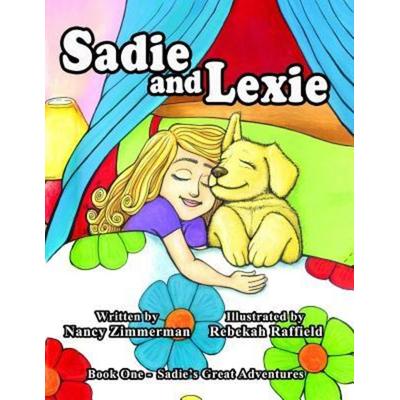 Sadie and Lexie, Taschenbuch von Nancy Zimmerman, Touchladybirdlucky Studios, 978-0-692-68211-1