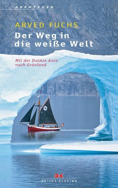 Arved Fuchs - Der Weg in die weisse Welt - Preis vom 09.10.2026 07:28:09 h