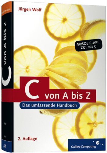Jürgen Wolf - C von A bis Z: Das umfassende Handbuch für Linux, Unix und Windows (Galileo Computing) - Preis vom 09.10.2026 07:28:09 h