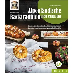 Lipp:Alpenländische Backtradition neu e, Ratgeber von Eva Maria Lipp