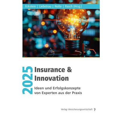 Insurance & Innovation 2025, Taschenbuch von Lukas Nolte, Verlag Versicherungswirtschaft, 978-3-96329-532-4