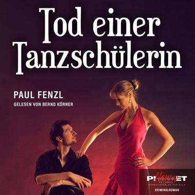 TOD EINER TANZSCHÜLERIN - Paul Fenzl, Audio, 4069829719438