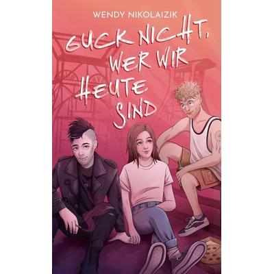 Guck nicht, wer wir heute sind, Taschenbuch von Wendy Nikolaizik, Tredition, 978-3-384-16957-0