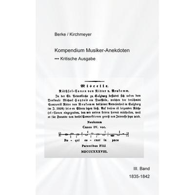 Kompendium Musiker-Anekdoten Dritter Band 1835-1842, Taschenbuch von Eva Maria Berke,Helmut Kirchmeyer, BoD – Books on Demand, 978-3-8192-2551-2