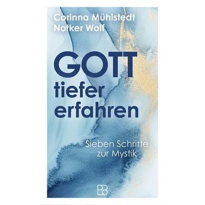 Gott tiefer erfahren, Taschenbuch von Corinna Mühlstedt,Notker Wolf, Bonifatius Verlag, 978-3-9879012-0-1