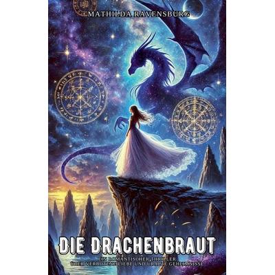 Die Drachenbraut, Taschenbuch von Mathilda Ravensburg, The Morgan-Stanwood Publishing Group