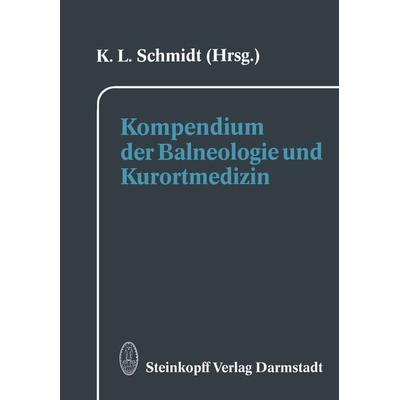 Kompendium der Balneologie und Kurortmedizin, Taschenbuch von , Steinkopff, 978-3-642-85381-4
