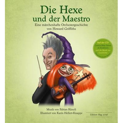 Die Hexe und der Maestro, Sonstige von Howard Griffiths,Fabian Künzli, Hug Musikverlage, 978-3-905847-70-3