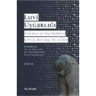 Luvi Uygarligi - Anadolu ve Ege Arasinda Kimlik, Kültür, Dil ve Din - Cilt 2, Taschenbuch von Alice Mouton,Ian Rutherford,Ilya Yakubovic, Kalkedon