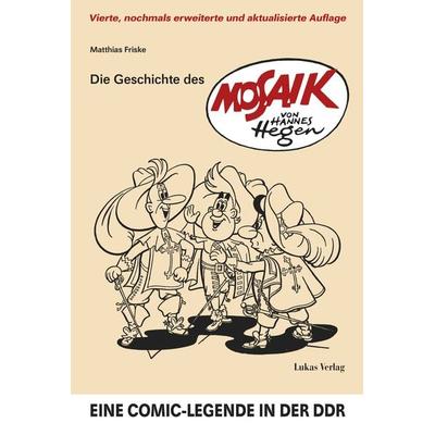 Die Geschichte des 'Mosaik' von Hannes Hegen, Taschenbuch von Matthias Friske, Lukas Verlag für Kunst- und Geistesgeschichte, 978-3-86732-462-5