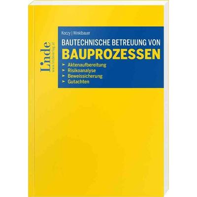 Bautechnische Betreuung von Bauprozessen, Taschenbuch von Martin Koczy,Stephan Winklbauer, Linde, 978-3-7073-5128-6