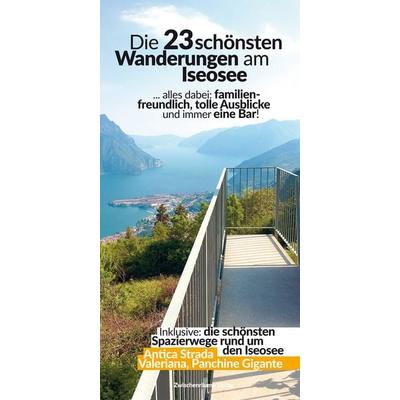 Die schönsten Wanderungen am Iseosee, Taschenbuch von Robert Hüther, Zwischenräume, 978-3-943663-30-3